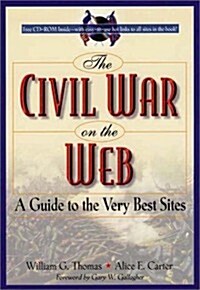 The Civil War on the Web: A Guide to the Very Best Sites [With CDROM] (Paperback)