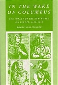 In the Wake of Columbus: The Impact of the New World on Europe, 1492-1650 (Paperback)