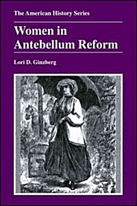 Women in Antebellum Reform (Paperback)