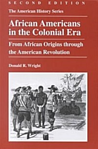 African Americans in the Colonial Era: From African Origins Through the American Revolution (Paperback, 2nd)