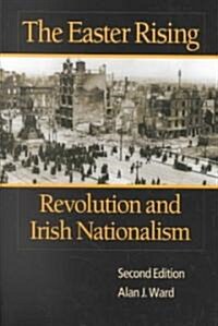 The Easter Rising: Revolution and Irish Nationalism (Paperback, 2, Revised)