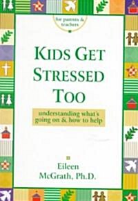 Kids Get Stressed Too (Paperback)