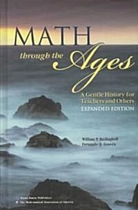 Math Through the Ages: A Gentle History for Teachers and Others (Hardcover, Expanded)