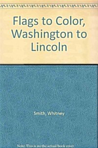 Flags to Color, Washington to Lincoln (Paperback)