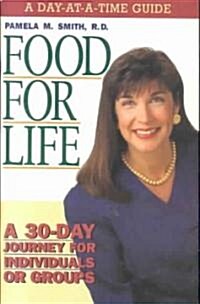 Food for Life - Day at a Time Guide: A 30-Day Journey for Individuals or Groups (Paperback)
