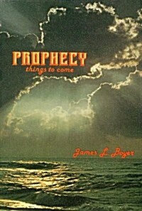 Prophecy, Things to Come (Paperback)