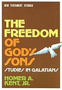 The Freedom of Gods Sons: Studies in Galatians (Paperback)