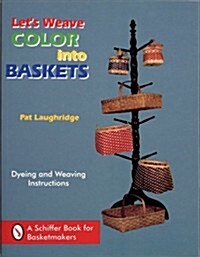 Lets Weave Color into Baskets (Paperback)