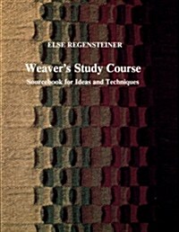 Weavers Study Course: Sourcebook for Ideas and Techniques (Paperback, Revised)