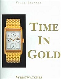 Time in Gold: Wristwatches (Hardcover)