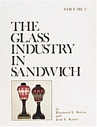 The Glass Industry in Sandwich: Lighting Devices (Hardcover, Volume 2)