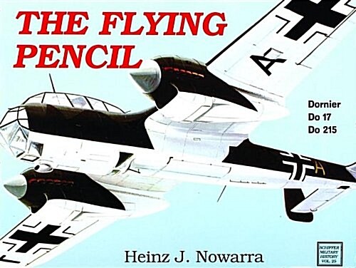 The Flying Pencil: Dornier Do 17-215 (Paperback)