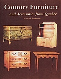 Country Furniture and Accessories from Quebec (Paperback)