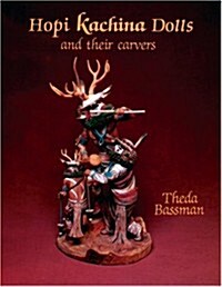 Hopi Kachina Dolls and Their Carvers (Hardcover)