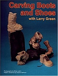 Carving Boots and Shoes With Larry Green (Paperback)