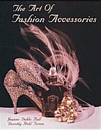 [중고] The Art of Fashion Accessories: A Twentieth Century Retrospective (Hardcover)