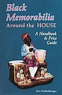 Black Memorabilia Around the House: A Handbook and Price Guide (Paperback)