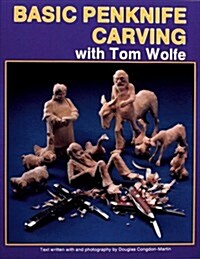 Basic Penknife Carving With Tom Wolfe (Paperback)