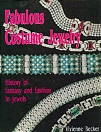 Fabulous Costume Jewelry: History of Fantasy and Fashion in Jewels (Hardcover, Revised)