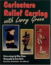 Caricature Relief Carving With Larry Green (Paperback)