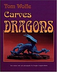 Tom Wolfe Carves Dragons (Paperback)