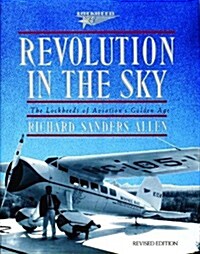 Revolution in the Sky: The Lockheeds of Aviations Golden Age (Hardcover)