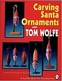 Carving Santa Ornaments with Tom Wolfe (Paperback)