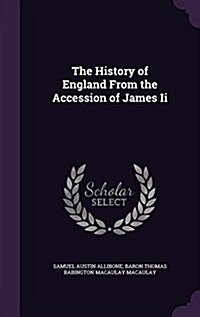 The History of England from the Accession of James II (Hardcover)