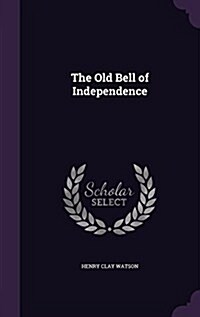 The Old Bell of Independence (Hardcover)