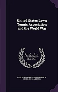 United States Lawn Tennis Association and the World War (Hardcover)