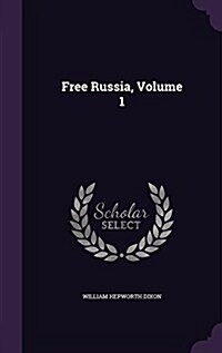 Free Russia, Volume 1 (Hardcover)