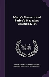 Merrys Museum and Parleys Magazine, Volumes 33-34 (Hardcover)