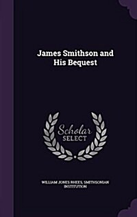 James Smithson and His Bequest (Hardcover)