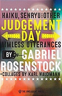 Judgement Day: Haiku, Senryu, & Other Aimless Utterances (Paperback)