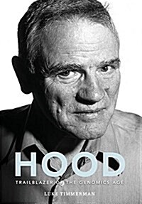 Hood: Trailblazer of the Genomics Age (Hardcover)
