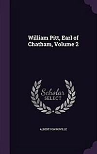 William Pitt, Earl of Chatham, Volume 2 (Hardcover)