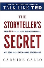 The Storyteller\'s Secret: From Ted Speakers to Business Legends, Why Some Ideas Catch on and Others Don\'t
