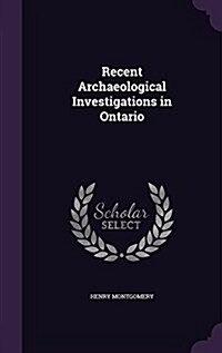 Recent Archaeological Investigations in Ontario (Hardcover)