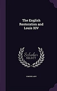 The English Restoration and Louis XIV (Hardcover)