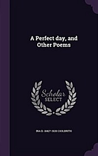 A Perfect Day, and Other Poems (Hardcover)