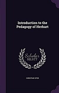 Introduction to the Pedagogy of Herbart (Hardcover)