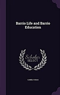 Barrio Life and Barrio Education (Hardcover)