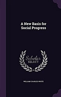 A New Basis for Social Progress (Hardcover)