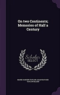 On Two Continents; Memories of Half a Century (Hardcover)