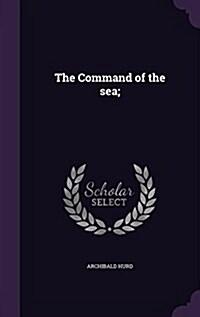 The Command of the Sea; (Hardcover)