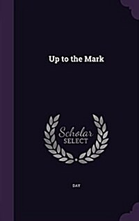 Up to the Mark (Hardcover)