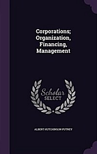 Corporations; Organization, Financing, Management (Hardcover)