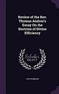 Review of the REV. Thomas Andross Essay on the Doctrine of Divine Efficiency (Hardcover)