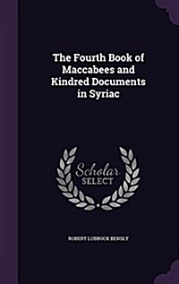 The Fourth Book of Maccabees and Kindred Documents in Syriac (Hardcover)