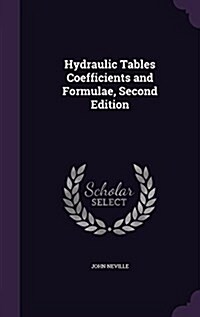 Hydraulic Tables Coefficients and Formulae, Second Edition (Hardcover)